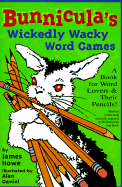 Bunnicula's Wickedly Wacky Word Games: A Book for Word Lovers & Their Pencils!