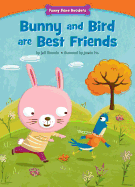 Bunny and Bird Are Best Friends: Making New Friends