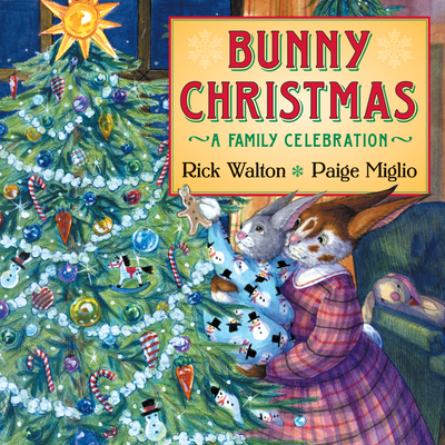 Bunny Christmas: A Family Celebration - Walton, Rick