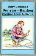 Bunyan and Banjoes: Michigan Songs and Stories
