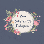 Buon COMPLEANNO Dodicesimo !: Il mio bel libro degli ospiti: un ricordo molto speciale per il mio giorno d'onore - per figlio, figlia, nipote, figlioccia, brevetto bambino, figlioccio