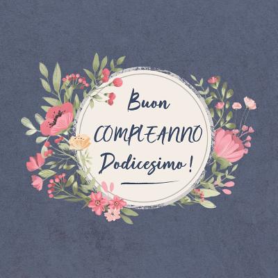 Buon COMPLEANNO Dodicesimo !: Il mio bel libro degli ospiti: un ricordo molto speciale per il mio giorno d'onore - per figlio, figlia, nipote, figlioccia, brevetto bambino, figlioccio - Bruno, Francesco Ricci