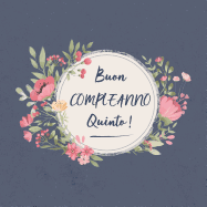 Buon COMPLEANNO Quinto !: Il mio bel libro degli ospiti: un ricordo molto speciale per il mio giorno d'onore per figlio, figlia, nipote, figlioccia, brevetto bambino, figlioccio