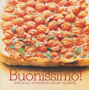 Buonissimo!: Delicious, Irresistible Italian Cooking - Ferrigno, Ursula, and Ferguson, Clare, and Petersen-Schepelern, Elsa