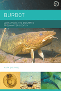 Burbot: Conserving the Enigmatic Freshwater Codfish