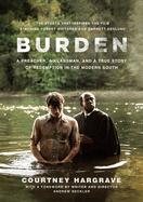 Burden (Movie Tie-In Edition): A Preacher, a Klansman, and a True Story of Redemption in the Modern South