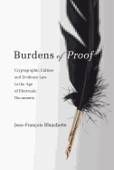 Burdens of Proof: Cryptographic Culture and Evidence Law in the Age of Electronic Documents