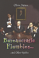 Bureaucratic Flumbles.: .and Other Quirks