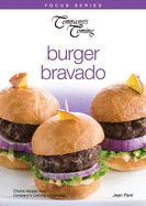 Burger Bravado: Choice Recipes from Company's Coming Cookbooks