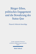 Burger-Ethos, Politisches Engagement Und Die Bewahrung Des Status Quo: Plutarch, Politische Ratschlage