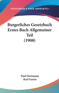 Burgerliches Gesetzbuch Erstes Buch Allgemeiner Teil (1908)