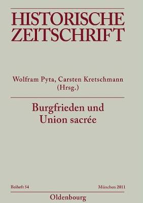 Burgfrieden und Union sacre - Pyta, Wolfram (Editor), and Kretschmann, Carsten (Editor)