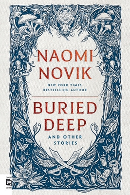 Buried Deep and Other Stories - Novik, Naomi