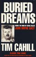 Buried Dreams: Inside the Mind of Serial Killer John Wayne Gacy