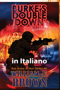 Burkes Double Down, in italiano: Thriller d'azione di Bob Burke #8