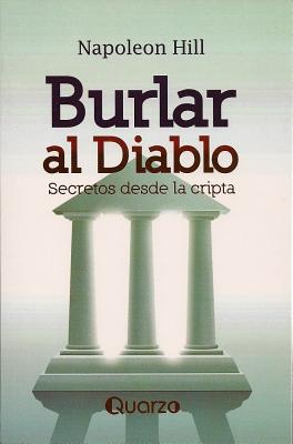 Burlar Al Diablo: Secretos Desde La Cripta - Hansen, Mark Victor (Introduction by), and Lechter, Sharon (Contributions by), and Beckwith, Michael Bernard (Contributions by)