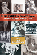 BURLESQUE A Final Tribute (hardback): Legends Recipes & Minsky's Files