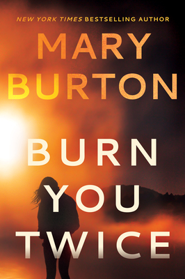 Burn You Twice - Burton, Mary