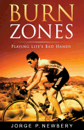 Burn Zones: Playing Life's Bad Hands