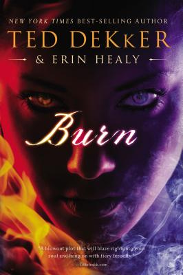 Burn - Dekker, Ted, and Healy, Erin