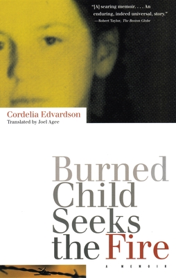 Burned Child Seeks the Fire - Edvardson, Cordelia
