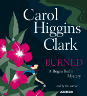 Burned - Clark, Carol Higgins (Read by)