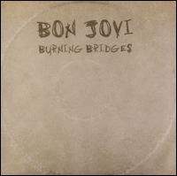 Burning Bridges - Bon Jovi