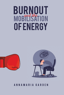 Burnout and the Mobilisation of Energy