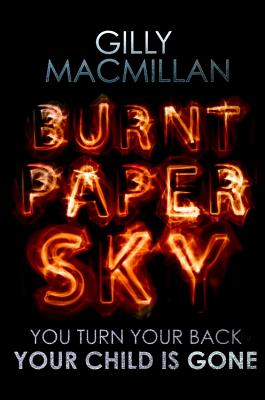 Burnt Paper Sky: The worldwide bestselling thriller - Macmillan, Gilly