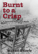 Burnt to a Crisp-a Detective Paddy Durr novel, Book 3