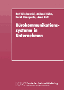 Burokommunikationssysteme in Unternehmen: Anwendungshilfen Und Technische Entwicklungstrends Fur Klein- Und Mittelbetriebe