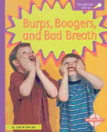Burps, Boogers and Bad Breath