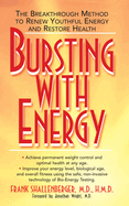 Bursting with Energy: The Breakthrough Method to Renew Youthful Energy and Restore Health, 2nd Edition