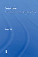 Burying Lenin: The Revolution in Soviet Ideology and Foreign Policy