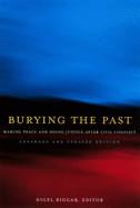 Burying the Past: Making Peace and Doing Justice After Civil Conflict