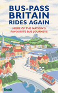 Bus-Pass Britain Rides Again: More of the Nation's Favourite Bus Journeys - Gardner, Nicky (Editor), and Kries, Susanne (Editor)