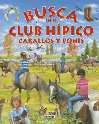 Busca En El Club Hipico Caballos y Ponis - Susaeta Publishing Inc