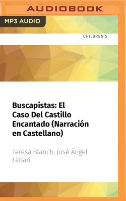 Buscapistas: El Caso del Castillo Encantado (Narraci?n En Castellano) - Blanch, Teresa, and Labari, Jos? ?ngel, and Coll, Eva (Read by)