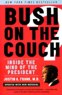 Bush on the Couch REV Ed: Inside the Mind of the President (Revised)