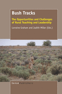 Bush Tracks: The Opportunities and Challenges of Rural Teaching and Leadership