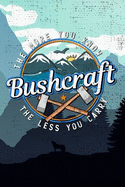 Bushcraft - The More You Know the Less You Carry: Journal