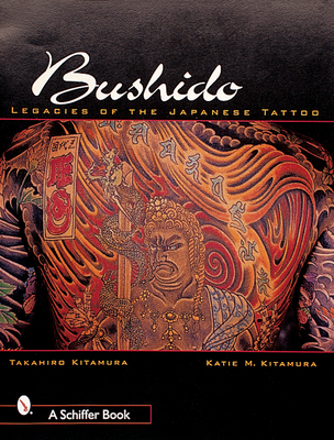 Bushido: Legacies of Japanese Tattoos - Kitamura, Takahiro