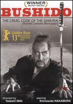Bushido: The Cruel Code of the Samurai - Tadashi Imai