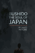 Bushido, The Soul of Japan: This Japanese Method Will Change Your Life