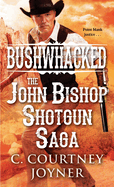 Bushwhacked: The John Bishop Shotgun Saga