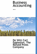 Business Accounting - Eggleston, De Witt Carl, and The Ronald Prees Company (Creator)