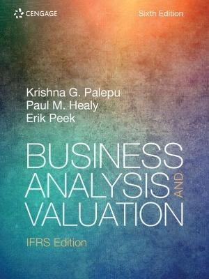 Business Analysis and Valuation: IFRS - Peek, Erik, and Palepu, Krishna, and Healy, Paul