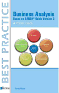 Business Analysis Based on Babok Guide Version 2: A Pocket Guide