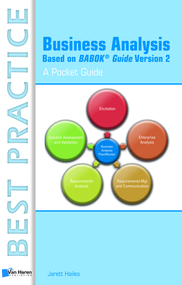 Business Analysis Based on Babok Guide Version 2: A Pocket Guide - Van Haren Publishing (Editor)