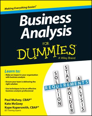 Business Analysis for Dummies - Kupersmith, Kupe, and Mulvey, Paul, and McGoey, Kate